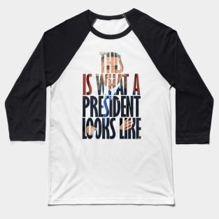 Obama - This is what a President looks like Baseball T-Shirt